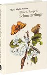 Blüten, Raupen, Schmetterlinge - Maria Sibylla Merian - 9783968490038
