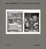 As I Found It. My Mother's House - Russell Hart - 9783969001523