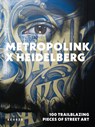 Metropolink X Heidelberg - Metropolink - Festival für urbane Kunst - 9783969001769