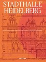 Stadthalle Heidelberg - Oliver Sukrow ; Felix Waechter ; Sibylle Waechter - 9783969002414