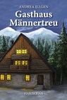 Gasthaus Männertreu - Andrea Illgen - 9783969010501