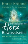 Die Explosion des Herz-Bewusstseins - Horst Krohne ; Karsten Schumacher - 9783969331248