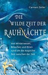 Die wilde Zeit der Rauhnächte - Carmen Zeiler - 9783969338773