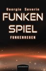 Funkenspiel - Funkenregen - Georgie Severin - 9783969371244
