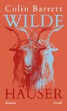 Wilde Häuser - Colin Barrett - 9783969994931