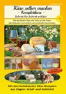 Käse selber machen - Komplettkurs - - Jürgen Frech - 9783981893922