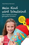 Mein Kind wird Schulkind - Viola Patricia Herrmann - 9783982325569