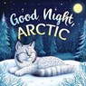 Good Night, Arctic - Emily Johnson - 9783982554365