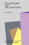 On Discourse and the Curatorial - Mick Wilson - 9783982668307