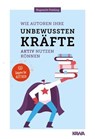Wie Autoren ihre unbewussten Kräfte aktiv nutzen können - Wilhelm Ruprecht Frieling - 9783985105755