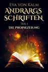 Andrargs Schriften - Eva von Kalm - 9783985280568