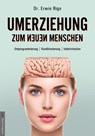 Umerziehung zum neuen Menschen - Erwin Rigo - 9783985620456