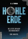 HOHLE ERDE - Die letzte Zuflucht der Menschheit? Eine Analyse. - B. A. Truman - 9783985620463