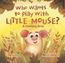 Who Wants to Play With Little Mouse? - Jana Buchmann - 9783985951352
