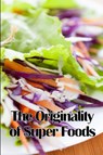 The Originality of Super Foods - Valery Newton - 9783986086626