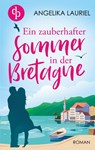 Ein zauberhafter Sommer in der Bretagne - Angelika Lauriel - 9783986371524