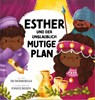 Esther und der unglaublich mutige Plan - Tim Thornborough - 9783986651060