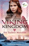 Viking Kingdom - Die Tochter Merciens - Heidrun Hurst - 9783986904531
