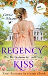Regency Kiss - Die Ballsaison ist eröffnet - Connie Mason - 9783986905873