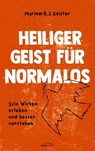 Heiliger Geist für Normalos - Myriam R. J. Geister - 9783986952075