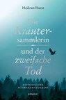 Die Kräutersammlerin und der zweifache Tod - Heidrun Hurst - 9783987071836