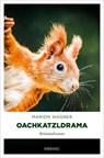 Oachkatzldrama - Marion Wagner - 9783987073588