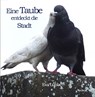 Eine Taube entdeckt die Stadt - Eva Lübbe - 9783987272080