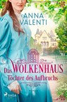 Das Wolkenhaus - Töchter des Aufbruchs - Anna Valenti - 9783987500589