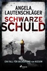 Schwarze Schuld - Angela Lautenschläger - 9783987500909