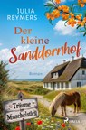 Der kleine Sanddornhof - Träume im Muschelstieg - Julia Reymers - 9783987501050
