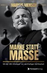 Marke statt Masse - Markus Mensch - 9783987551758