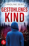 Gestohlenes Kind - Caroline Seibt - 9783987781742