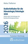 Kodierleitfaden für die Hämatologie/Onkologie 2026 - Markus Thalheimer - 9783988002167