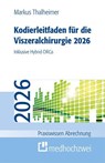 Kodierleitfaden für die Viszeralchirurgie 2026 - Markus Thalheimer - 9783988002266