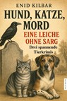 Hund, Katze, Mord - Eine Leiche ohne Sarg - Enid Kilbar - 9783988450777