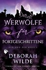Werwölfe für Fortgeschrittene - Deborah Wilde - 9783989061361