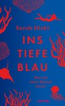 Ins tiefe Blau - Sarah Diehl - 9783989410701