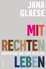Mit Rechten leben - Jana Glaese - 9783989411265