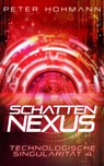 Schattennexus (Technologische Singularität 4) - Peter Hohmann - 9783989424869
