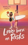 Love born on Risks - Marlen Linda - 9783989429208