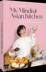My Mindful Asian Kitchen - Yaxin Yang ; Feipeng Jiang - 9783989510746