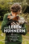 Mein Leben mit Hühnern - Arthur Parkinson - 9783989621244