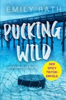 Pucking Wild - Emily Rath - 9783989780651