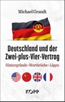 Deutschland und der Zwei-plus-Vier-Vertrag - Michael Grandt - 9783989920057