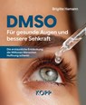 DMSO - Für gesunde Augen und bessere Sehkraft - Brigitte Hamann - 9783989921658