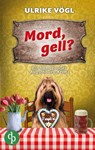 Mord, gell? | Ein humorvoller Augschburg-Krimi - Ulrike Vögl - 9783989984288