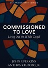 Commissioned to Love: Living Out the Whole Gospel - John P. Perkins - 9783989990074