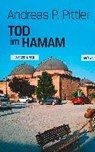 Pittler, A: Tod im Hamam - PITTLER,  Andreas P. - 9783990291795