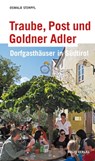 Traube, Post und Goldner Adler - Oswald Stimpfl - 9783990370216
