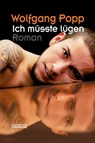 Ich müsste lügen - Wolfgang Popp - 9783990370308